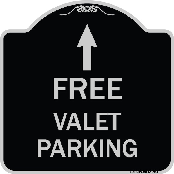 Signmission Free Valet Parking W/ Ahead Arrow Heavy-Gauge Aluminum Architectural Sign, 18" x 18", BS-1818-23944 A-DES-BS-1818-23944 - main